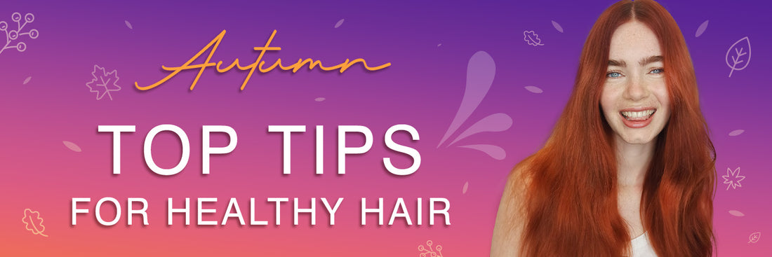 OUR TIP 4 TIPS FOR HEALTHY HAIR THIS AUTUMN