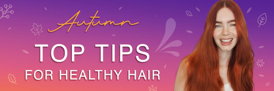 OUR TIP 4 TIPS FOR HEALTHY HAIR THIS AUTUMN