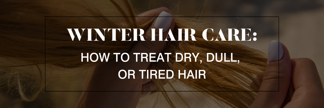 THE BEST TREATMENTS FOR DRY, DULL, OR TIRED HAIR